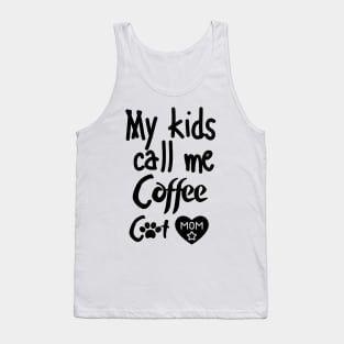 MY kids call me Coffee cat mom Tank Top